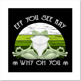 Eff You See Kay Why Oh You Funny Vintage Frog Yoga Lover Posters and Art